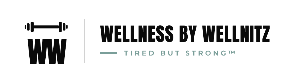 Wellness By Wellnitz — Tired But Strong
